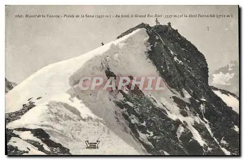 Ansichtskarte AK Massif de la Vanoise Pointe de la Sana au fond le grand Roc Noir et la Dent Parrachee