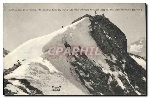 Cartes postales Massif de la Vanoise Pointe de la Sana au fond le grand Roc Noir et la Dent Parrachee