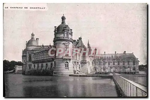 Cartes postales Le Chateau de Chantilly