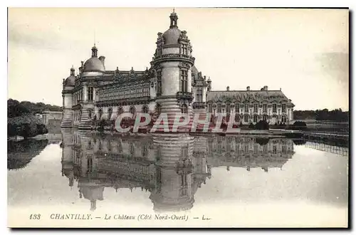 Cartes postales Chantilly Le Chateau Cote Nord Ouest