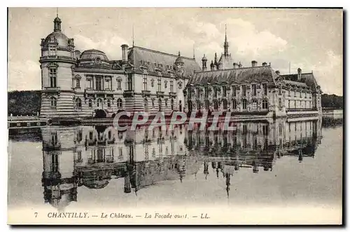 Ansichtskarte AK Chantilly Le Chateau La Facade Ouest