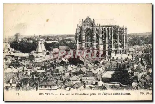 Cartes postales Beauvais Vue sur la Cathedrale prise de l'Eglise Saint Etienne