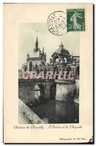 Cartes postales Chateau de Chantilly L'Entree et la Chapelle