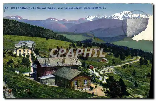 Cartes postales Aix les Bains Le Revard 1545 m d'altitude et le Mont Blanc