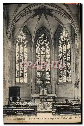 Cartes postales Evreux La Chapelle de la Vierge La Cathedrale