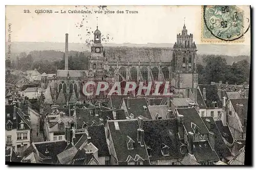 Cartes postales Gisors La Cathedrale vue prise des Tours