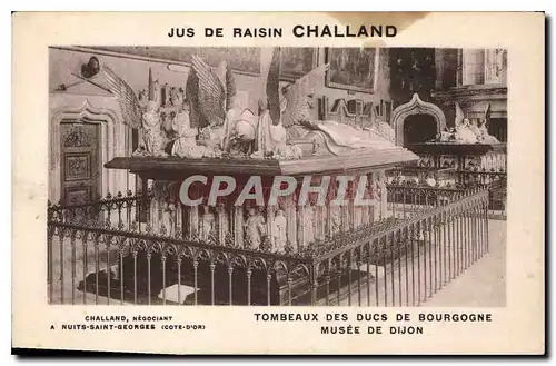 Cartes postales Jus de Raisin Challand Tombeaux des Ducs de Bourgogne Musee de Dijon