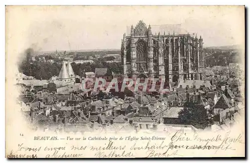 Cartes postales Beauvais Vue sur la Cathedrale prise de l'Eglise Saint Etienne