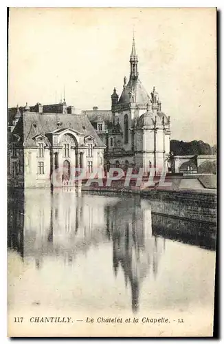 Cartes postales Chantilly Le Chatelet et la Chapelle