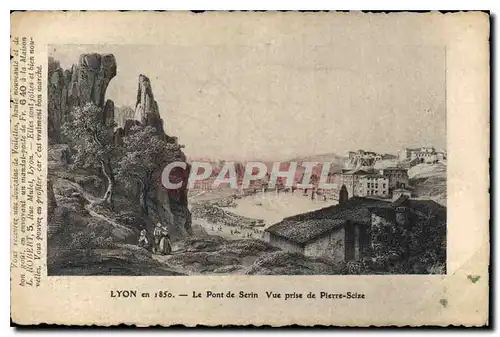 Cartes postales Lyon en 1850 Le Pont de Serin Vue prise de Pierre Seize