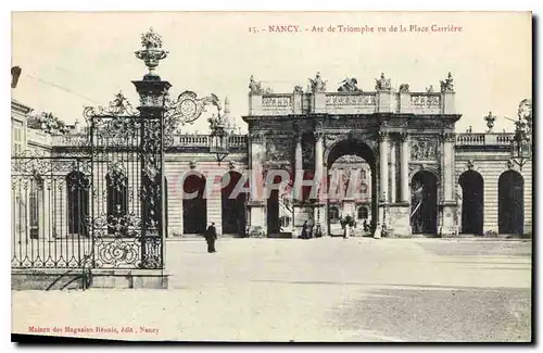 Ansichtskarte AK Nancy Arc de Triomphe vu de la Place Carriere