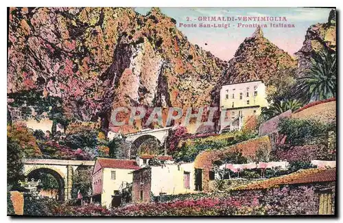 Cartes postales Grimaldi Ventimiglia Ponte San Luigi Frontiera Italiana