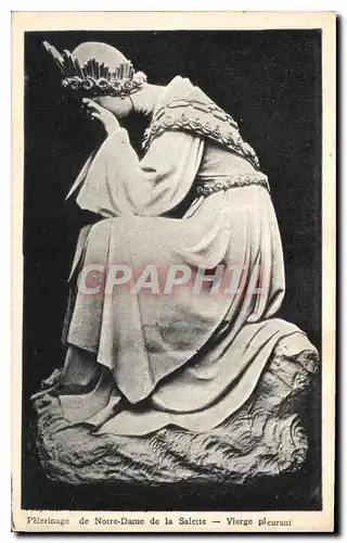 Cartes postales Pelerinage de Notre Dame de la Salette Vierge pleurant