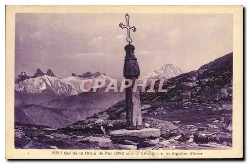 Cartes postales Col de la Croix de Fer 2062 m Le Goleon et les Aiguilles d'Arves