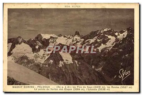 Cartes postales Massif Ecrins Pelvoux de g adr les PRes du says 3409 m les Rouies 3587 m La Pointe du Vallon des