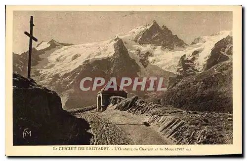 Cartes postales Le Circuit du Lautaret L'Oratoire de Chazelet et le Meije 3987 m