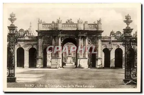 Ansichtskarte AK Nancy l'Arc de Triomphe vu d le la Place Carriere