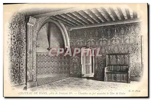 Cartes postales Chateau de Blois Aile de Francois Chambre on fut assussine le Duc de Guise