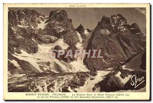Cartes postales Massif Ecrins Pelvoux Le Glacier Noir le Mont Pelvoux 3945 m Le Col du Pelvoux 3600 m Pic salvad