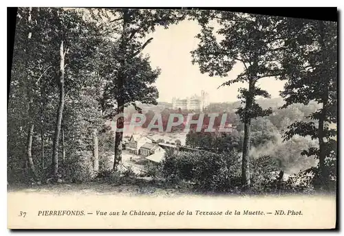 Cartes postales Pierrefonds vue sur le Chateau prise de la Terrasse de la Muette