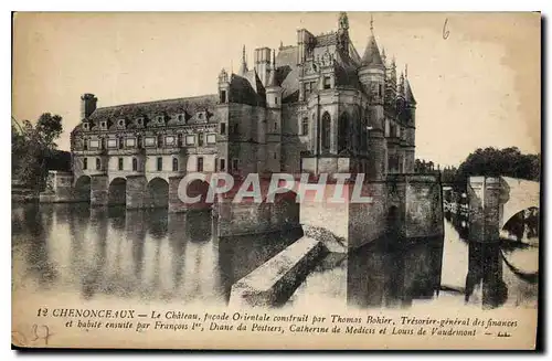 Cartes postales Chenonceaux Le Chateau facade orientale construit par Thomas Bohier Tresorier general des financ