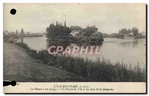 Cartes postales L'Ile Bouchard La Vienne a son Passagea l'Ile Bouchard l'Ile et les deux Ponts Suspendus