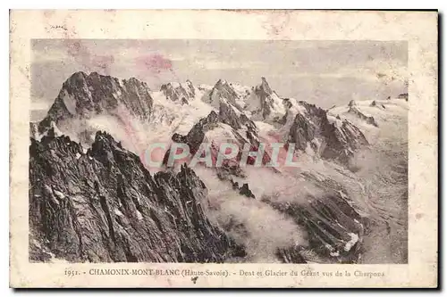 Cartes postales Chamonix Mont Blanc Haute Savoie Dent et Glacier du Geant vus de la Charpona