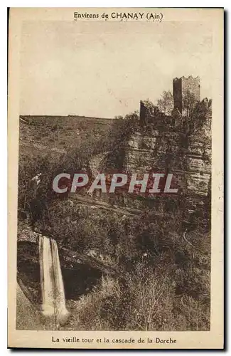 Cartes postales Environs de Chanay Ain la Vieille tour et la Cascade de la Dorche