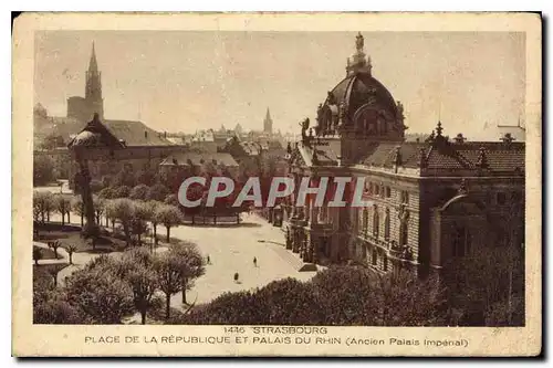 Cartes postales Strasbourg Place de la Republique et Palais du Rhin Ancien Palais Imperial