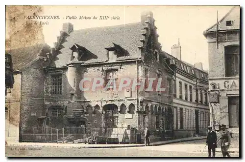 Ansichtskarte AK Valenciennes Vieille Maison du XIII siecle rue du Paris