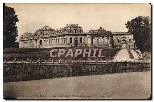 Cartes postales Chateau de Chantilly La Porte Saint Denis et les Ecuries