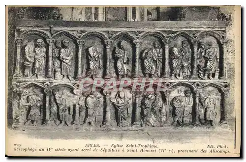 Cartes postales Arles Eglise Saint Trophime Sarcophage du IV siecle ayant servi de Sepulture a Saint Honorat VIs