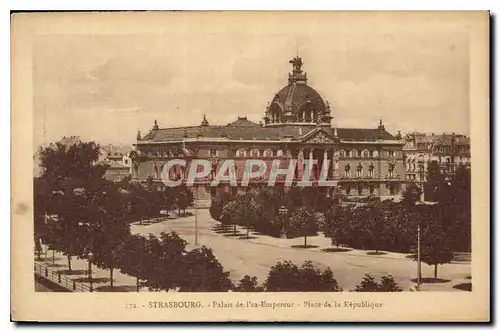 Ansichtskarte AK Strasbourg Palais de l'ex Empereur Place de la Republique