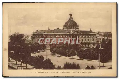 Cartes postales Strasbourg Palais de l'ex Empereur Place de la Republique