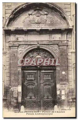 Cartes postales Aix en Provence Portail de l'Ancien Palais Archepiscopal