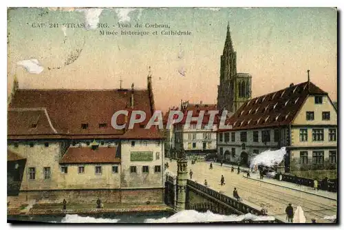 Ansichtskarte AK Strasbourg Pont du Corbeau Musee historique et Cathedrale