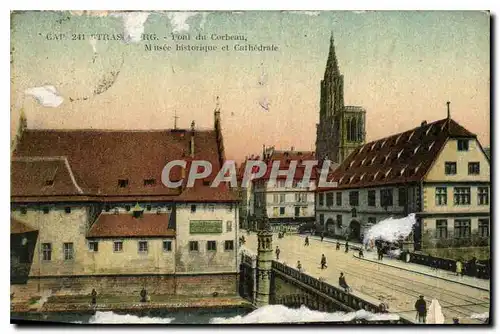 Cartes postales Strasbourg Pont du Corbeau Musee historique et Cathedrale