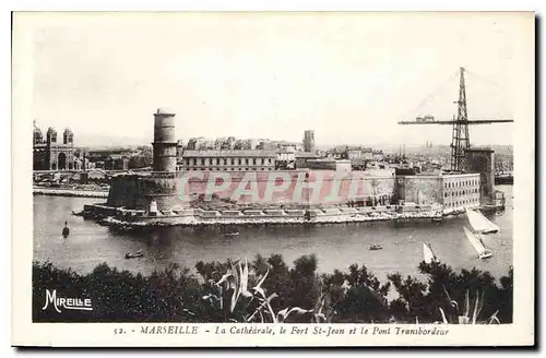 Cartes postales Marseille la Cathedrale le Ofrt St Jean et le Pont Transbordeur