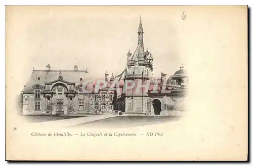 Ansichtskarte AK Chateau de Chantilly La Chapelle et la Capitainerie