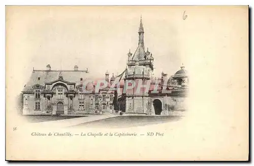 Cartes postales Chateau de Chantilly La Chapelle et la Capitainerie