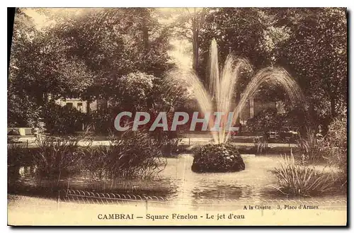 Cartes postales Cambrai Square Fenclon Le jet d'eau