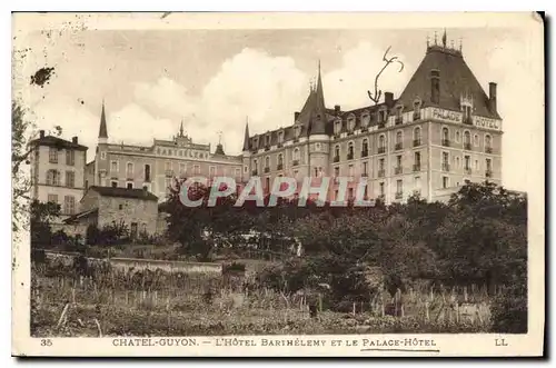 Ansichtskarte AK Chatel Guyon l'Hotel Barthelemy et le Palace Hotel