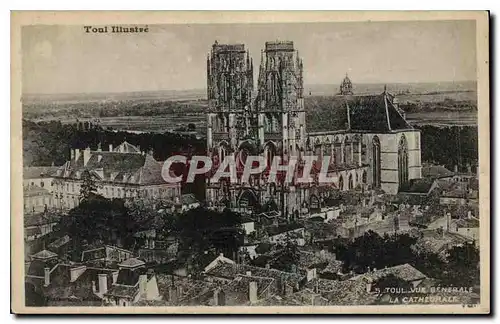 Cartes postales Toul Illustre Toul vue generale la Cathedrale