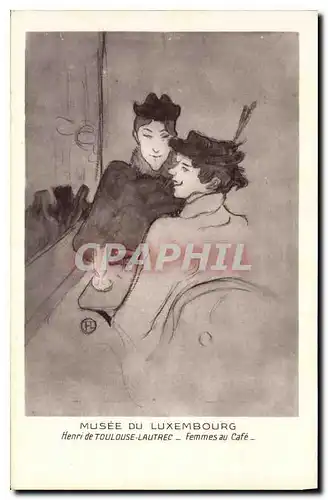 Cartes postales Musee du Luxembourg Henri de Toulouse Lautrec Femmes au Cafe