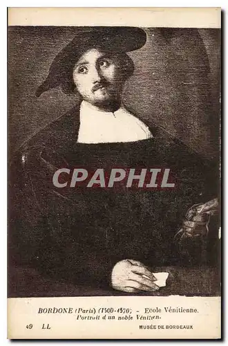Cartes postales Bordone Paris 1500 1570 Ecole Venitienne Portrait d'un noble Venitien Musee de Brodeaux
