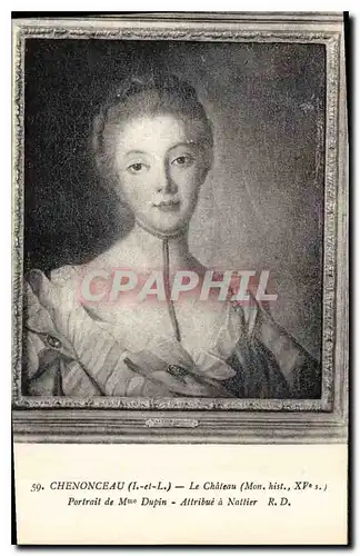 Ansichtskarte AK Chenonceau I et L Le Chateau Mon hist XVs Portrait de Mme Dupin Attribue a nattier