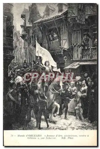 Cartes postales Musee d'Orleans Jeanne d'Arc victorieuse rente a Orleans par Scherrer