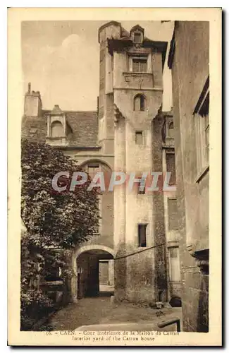 Ansichtskarte AK Caen Cour interieure de la Maison de Catran