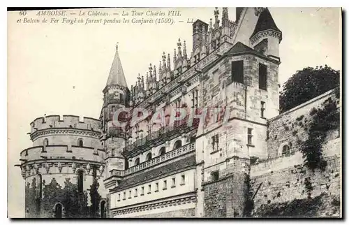 Ansichtskarte AK Amboise Le Chateau La Tour Charles VIII et Balcon de Fer Forge ou furent pendus les Conjures 156