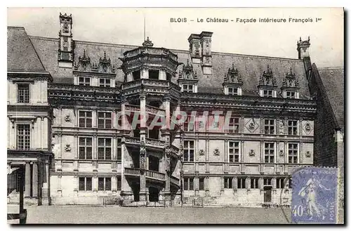 Cartes postales Blois Le Chateau facade interieure Francois Ier